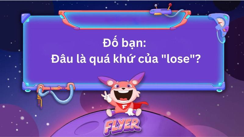 Phân biệt cách dùng động từ Lose và tính từ Lost