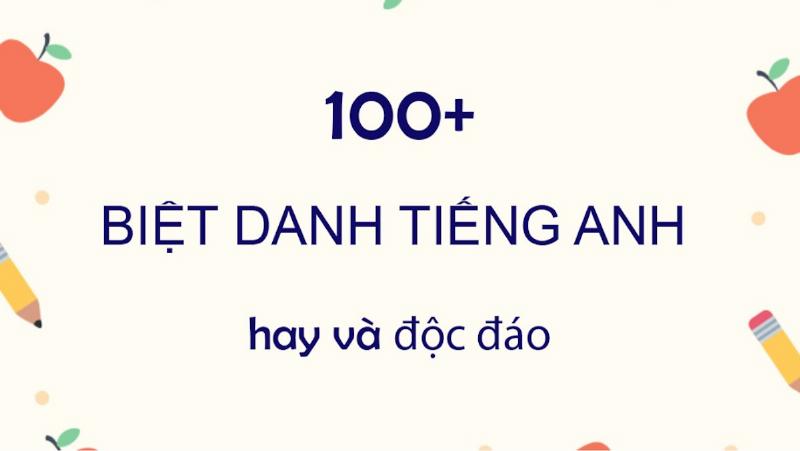 Hướng dẫn cách chọn các biệt danh hay, phù hợp với tính cách và mối quan hệ