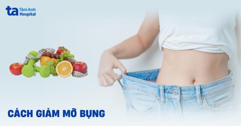 huong-dan-chi-tiet-cach-giam-mo-bung-an-toan-va-hieu-qua