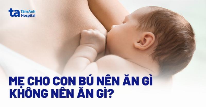 Chế độ ăn cho mẹ nuôi con bú