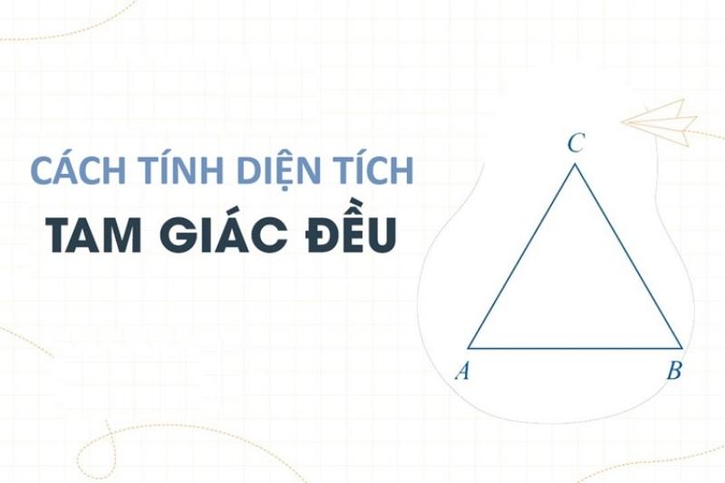 Công thức tính diện tích tam giác đều dựa vào độ dài cạnh