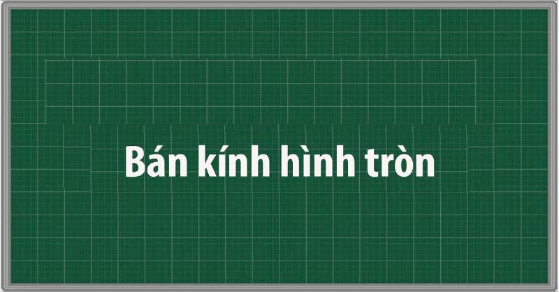 Cách tính chu vi bàn tròn khi biết bán kính đơn giản cho lớp 5