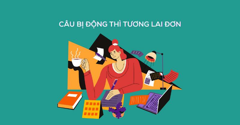 Ví dụ minh họa cách dùng câu bị động thì tương lai đơn trong giao tiếp
