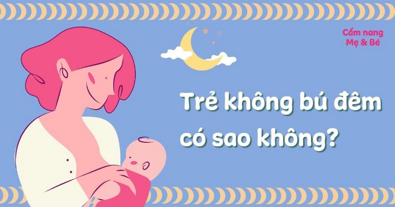 Đáp ứng nhu cầu dinh dưỡng của trẻ 2 tháng tuổi vào ban ngày khi bé ngủ xuyên đêm không bú