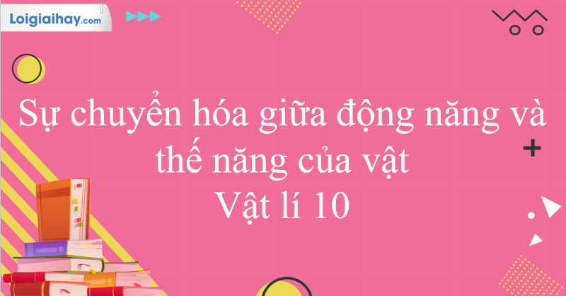 Minh họa sự chuyển hóa giữa thế năng trọng trường và động năng khi vật rơi.