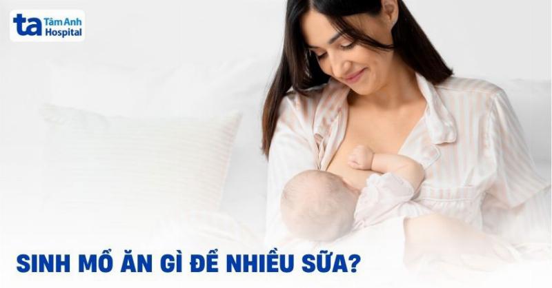 Các thực phẩm mẹ đẻ mổ nên tránh xa để vết mổ mau lành và tiêu hóa ổn định